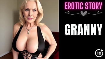 A loving granny's erotic journey with a mature stepmom